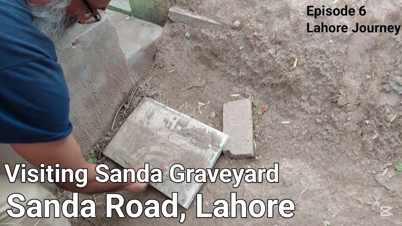 Visiting Sanda Graveyard Lahore | Lahore Journey | Episode 6
