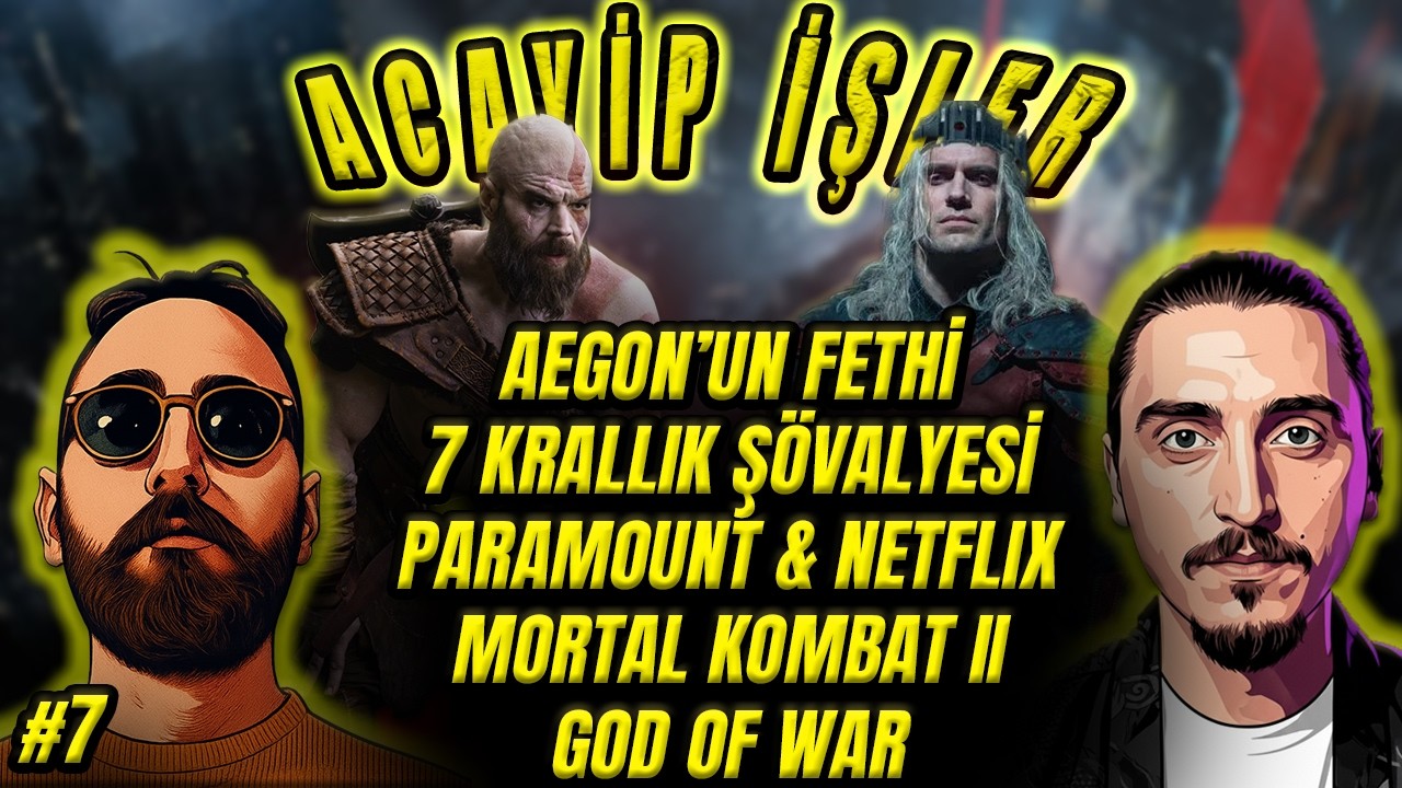 🔴 Acayip İşler #07 Aegon'un Fethi | Dunk&Egg | God of War | Bafta & Sag Aftra   @UmurTezer ​