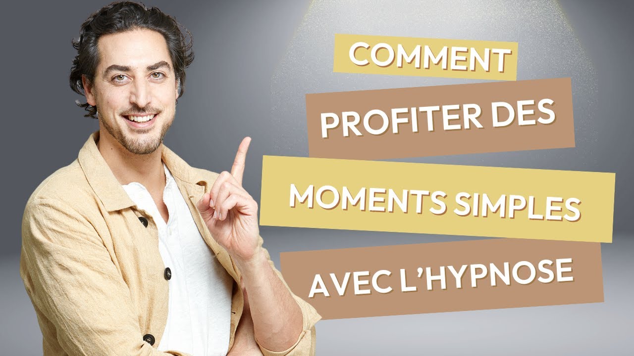 🌅 PROFITER DES MOMENTS SIMPLES AVEC L’AUTO-HYPNOSE !