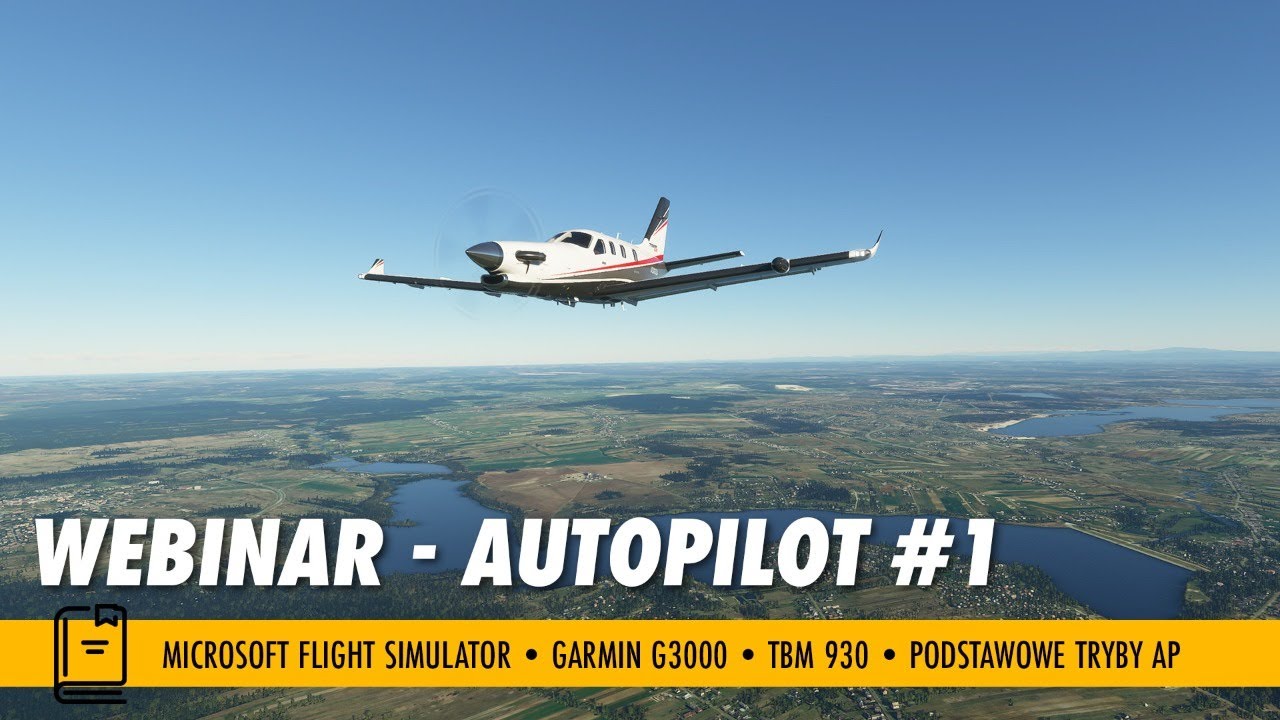Live #155 | Webinar - autopilot #1 | Podstawowe tryby AP | Microsoft Flight Simulator | TBM 930