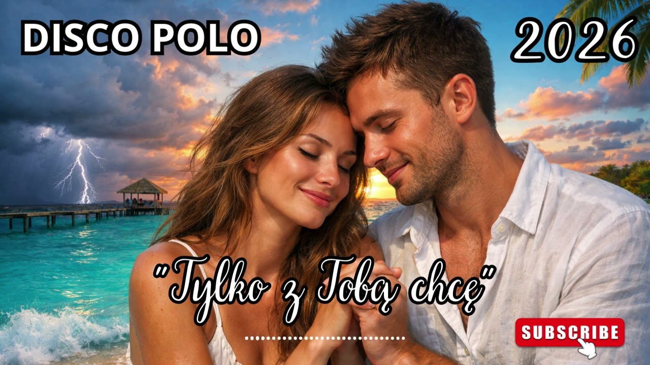 Tylko z tobą chcę [DISCO POLO 20226]