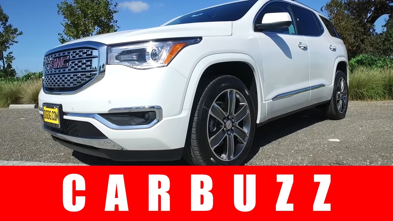 2017 GMC Acadia Denali Unboxing - A Better Alternative To The Cadillac XT5?