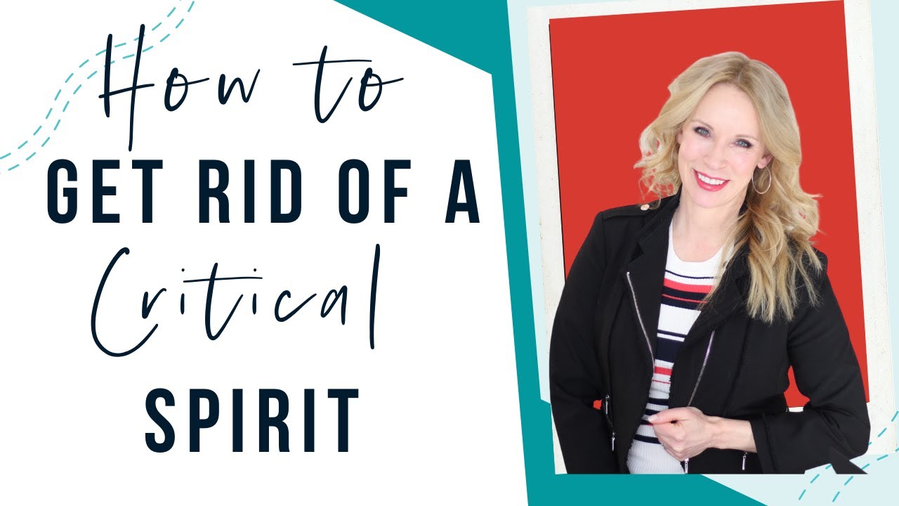 How to Get Rid of Critical Spirit