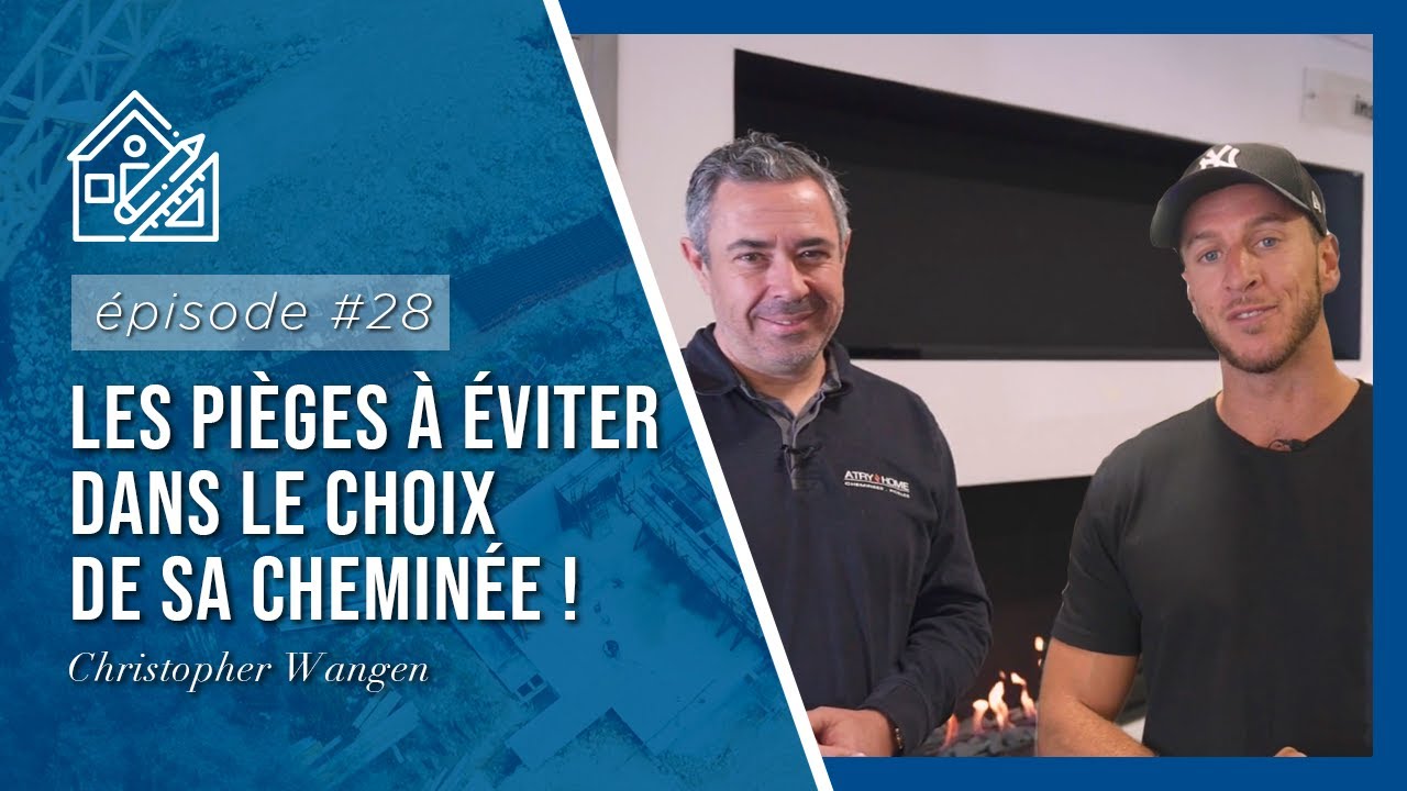 🏗 EPISODE 28 - Les pièges à éviter dans le choix de sa cheminée !