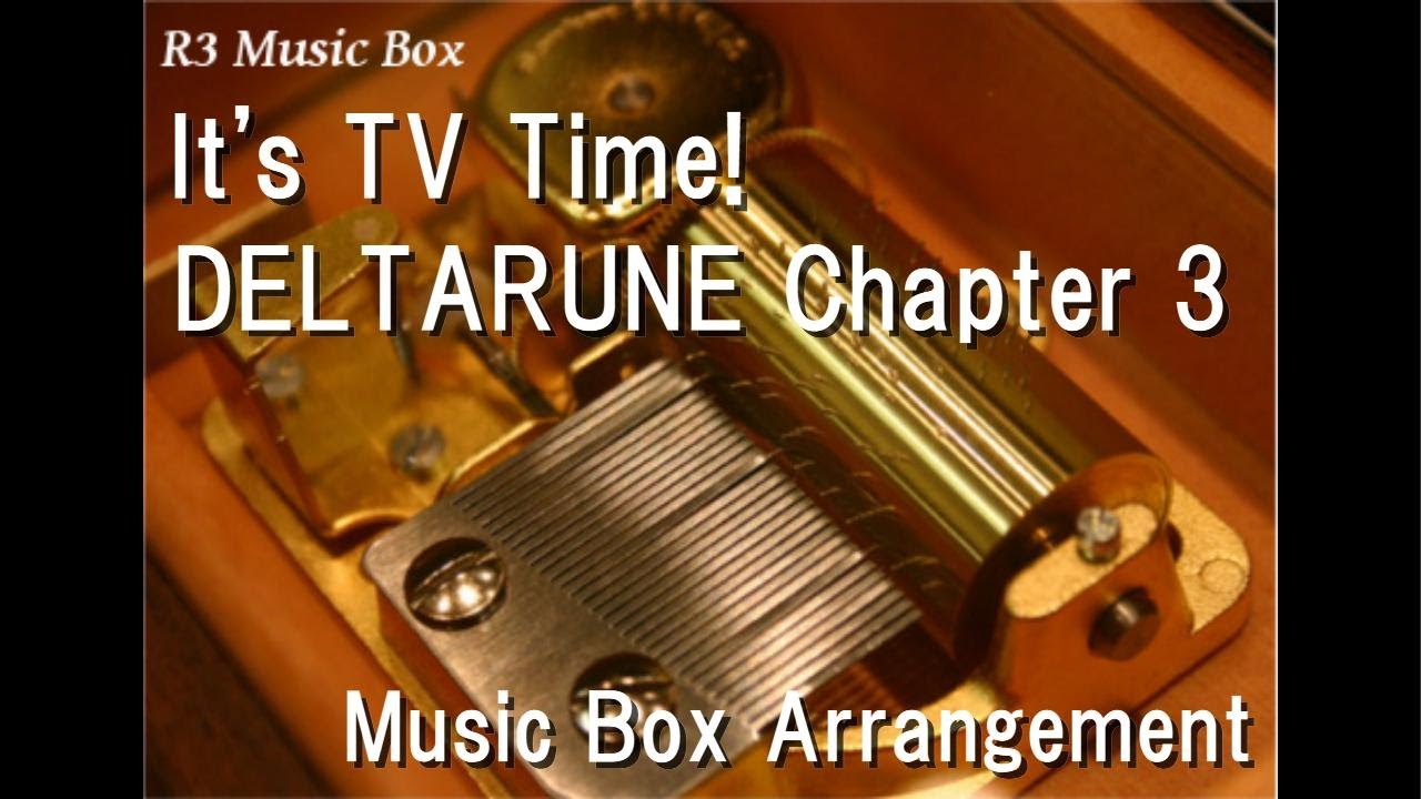 It's TV Time!/DELTARUNE Chapter 3 [Music Box]