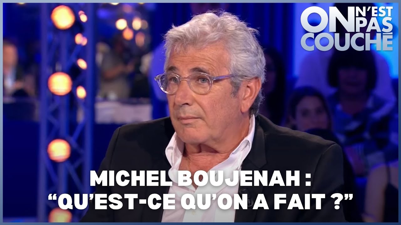 Michel Boujenah sur l&rsquo;antis&eacute;mitisme : &laquo; Moi &ccedil;a me bouleverse ! &raquo; - On n'est pas couch&eacute; 17 juin 2017
