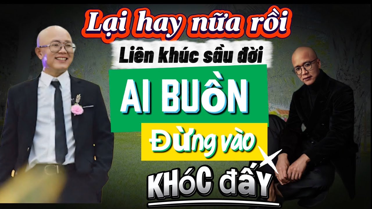 HAY QUÁ MỌI NGƯỜI  - GIỌNG CA ĐỘC LẠ & LIÊN KHÚC SẦU ĐỜI CỦA ANH BA TRỨNG 
