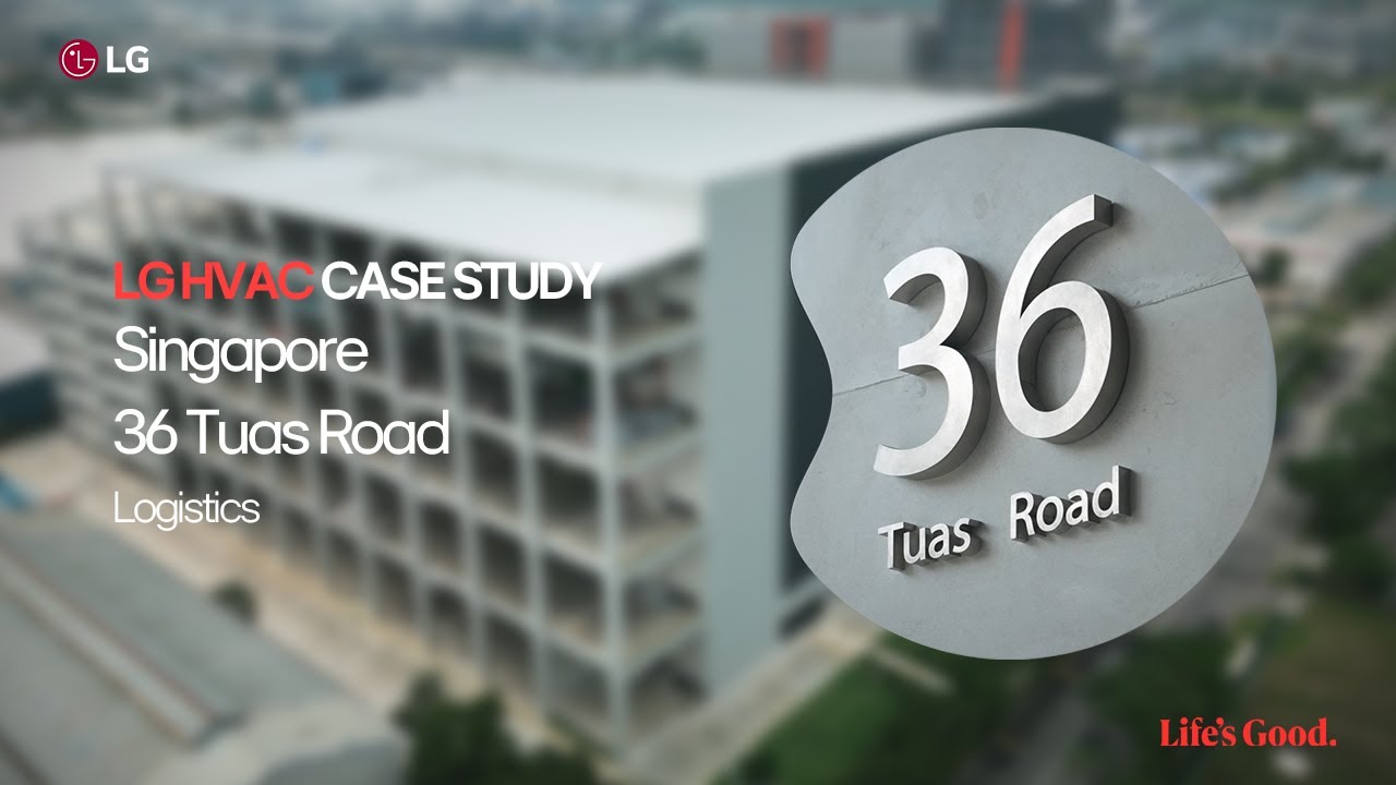 LG HVAC: VRF Multi V i Пример решения для логистики_36 Tuas Road, Сингапур ∣ LG