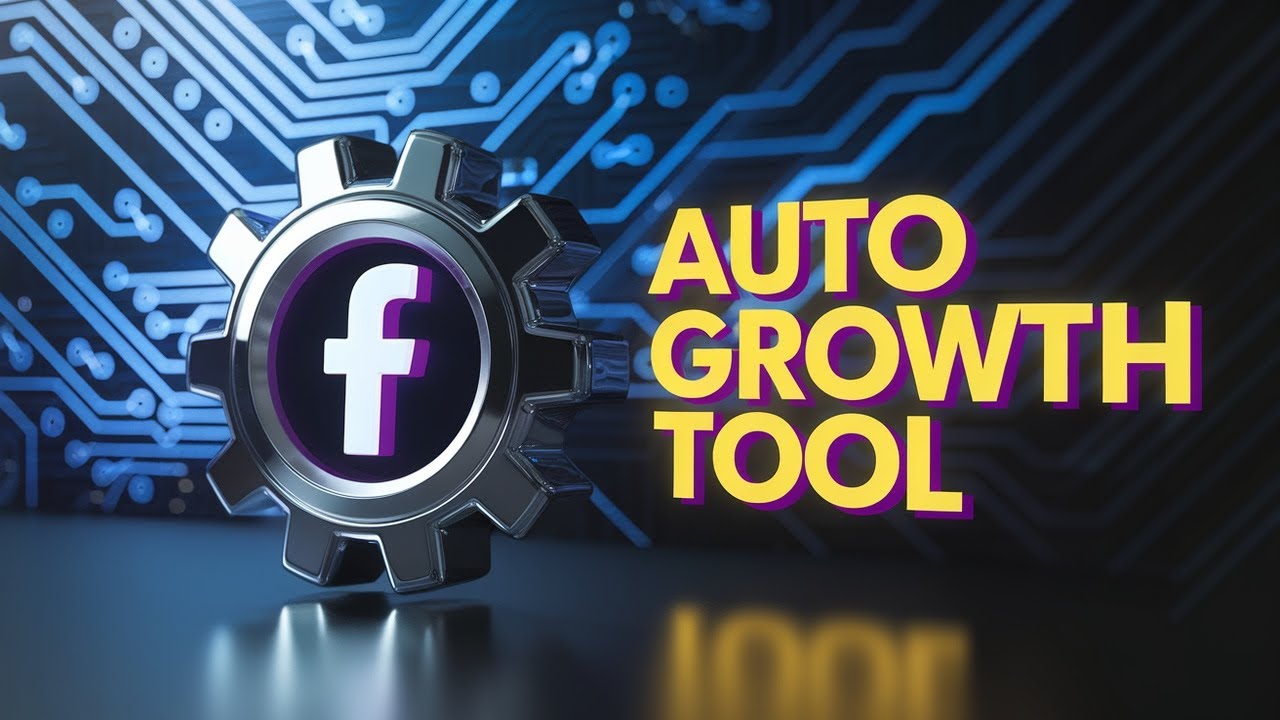 Facebook Auto Growth Tool | Facebook Growth Strategy 2025