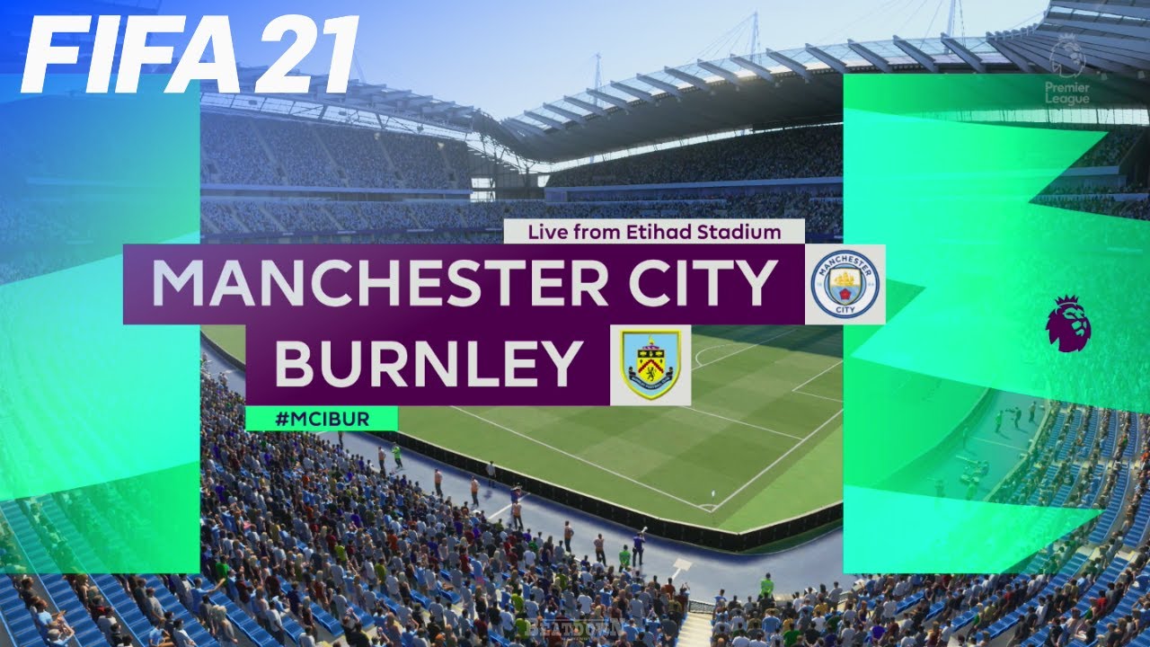 FIFA 21 - Manchester City vs. Burnley FC @ Etihad Stadium