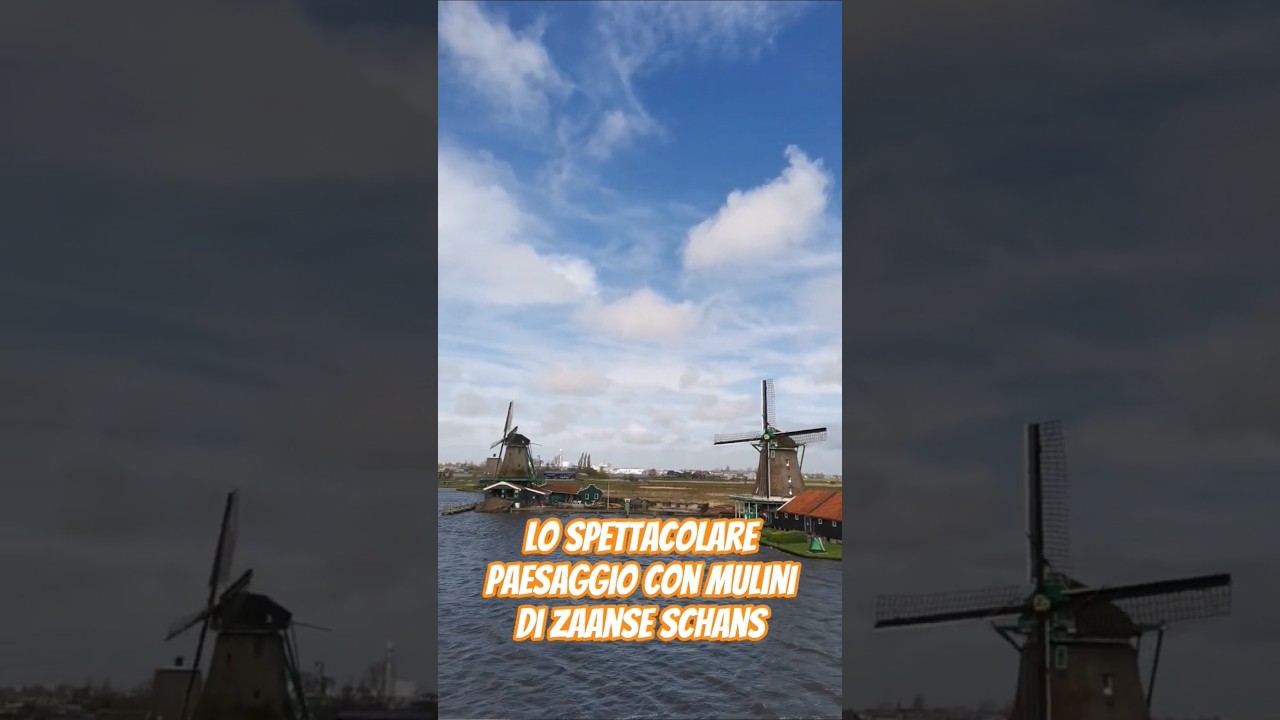 🌬️ Mulini a vento da fiaba a Zaanse Schans 🇳🇱🌿 &ndash; Olanda spettacolare!