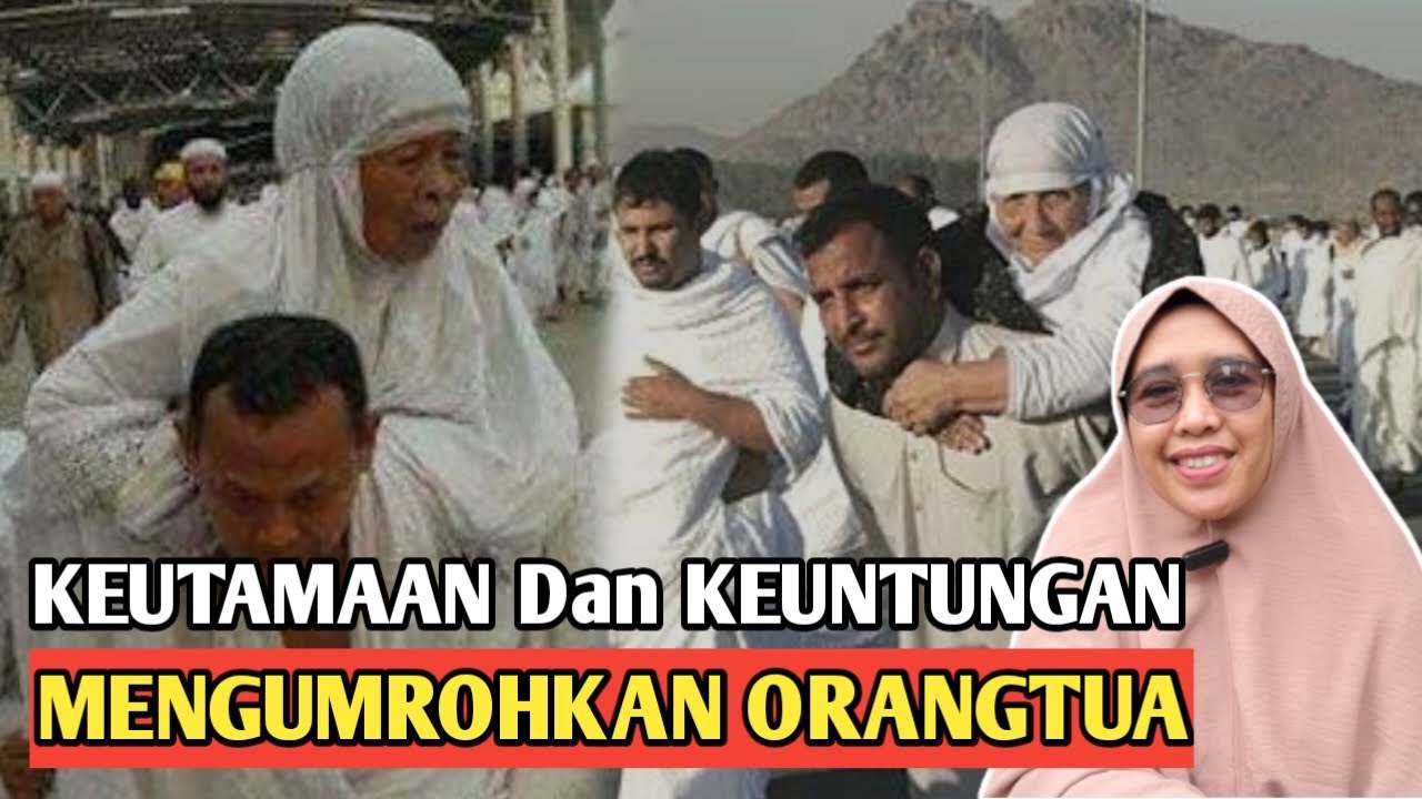 KEUTAMAAN MENGUMROHKAN ORANGTUA