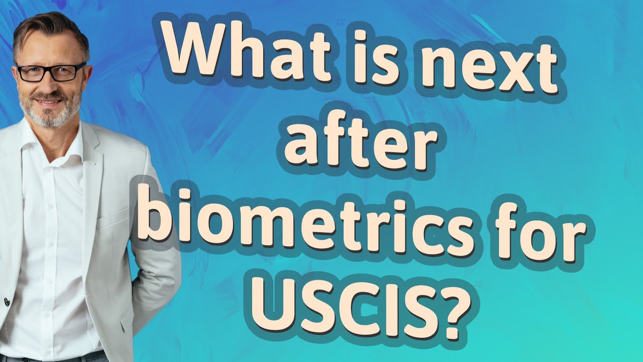 What is next after biometrics for USCIS?