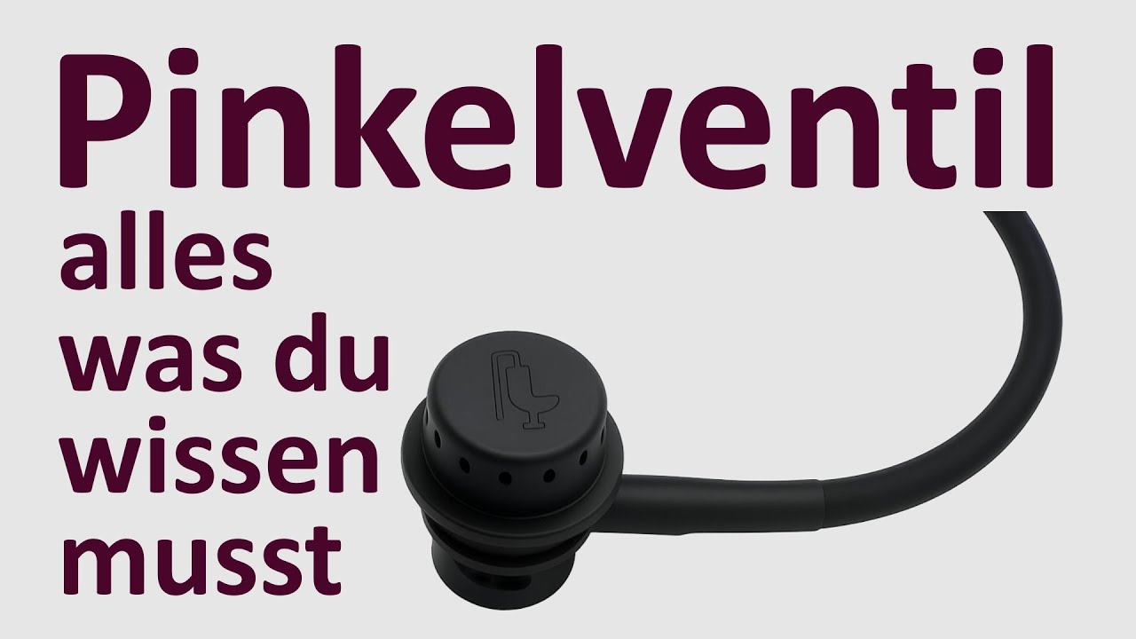 Pinkelventil - alles was du wissen musst
