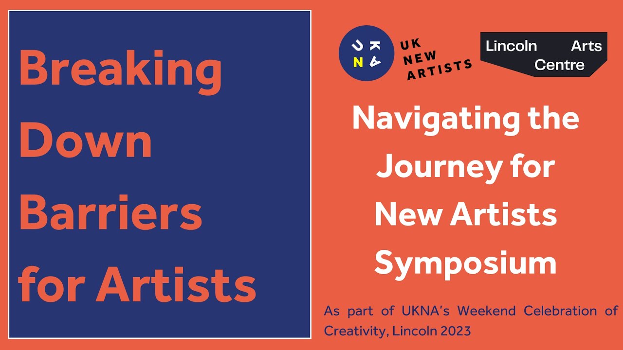 Breaking Down Barriers with UK New Artist's Creative ThinkTank | | UKNA Symposium