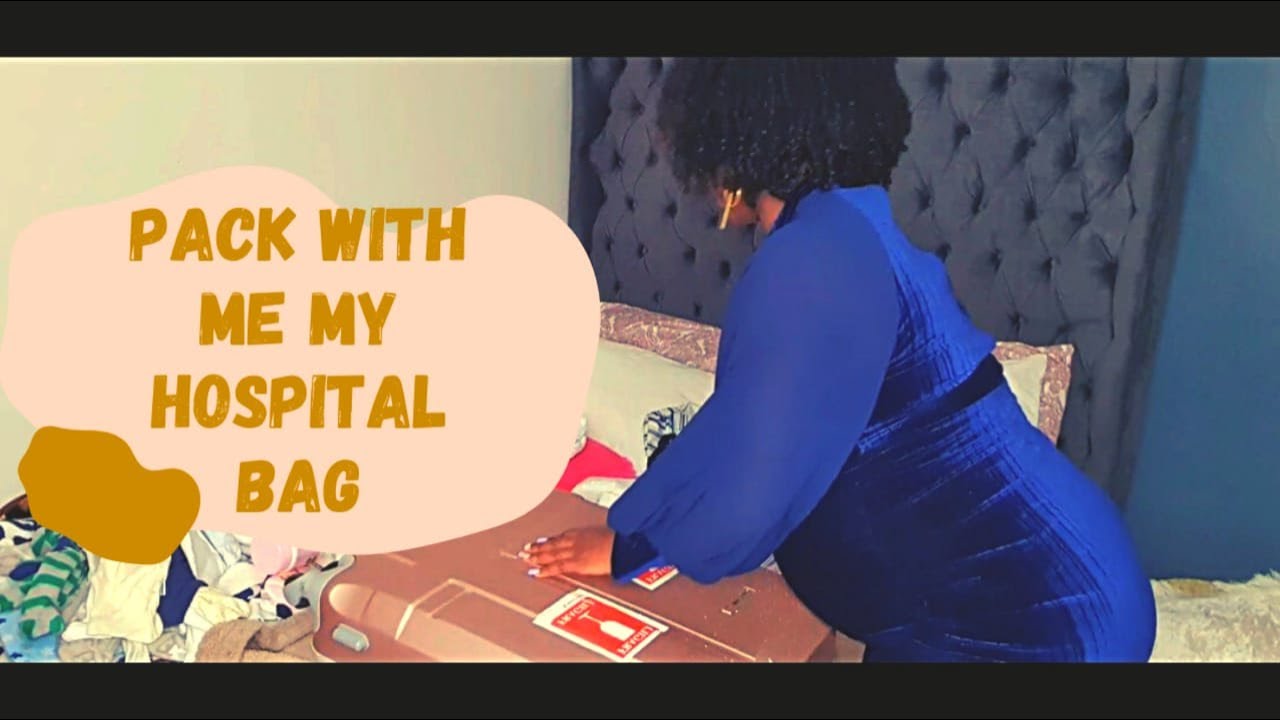 WHAT'S IN MY HOSPITAL BAG // PACK WITH ME // WE ARE ALMOST DUE // Mama Atarah // Kenyan Mom Youtuber