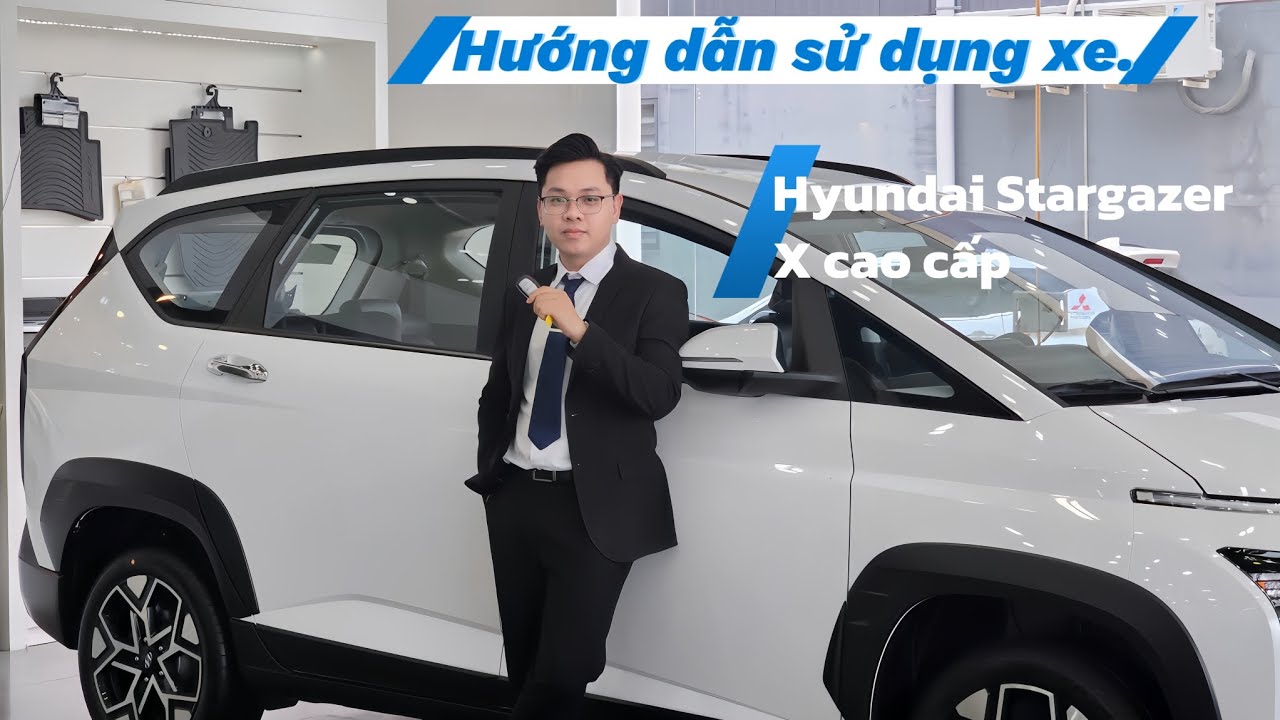 Hướng dẫn sử dụng xe | Hyundai Stargazer X cao cấp chi tiết
