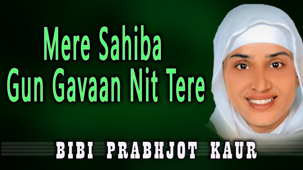 Bibi Prabhjot Kaur Ji - Mere Sahiba Gun Gavaan Nit - Aas Pyare