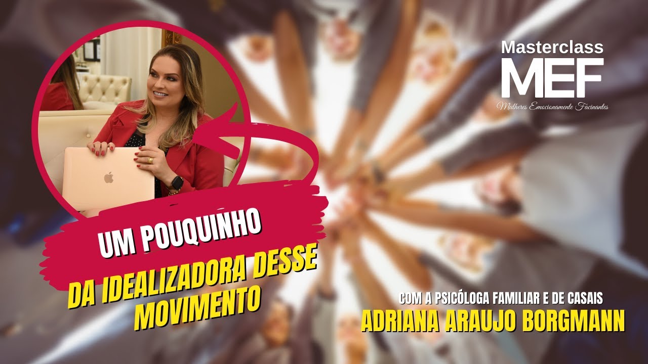 UM POUQUINHO DA NOSSA  IDEALIZADORA - ADRIANA ARAUJON BORGMANN - MEF
