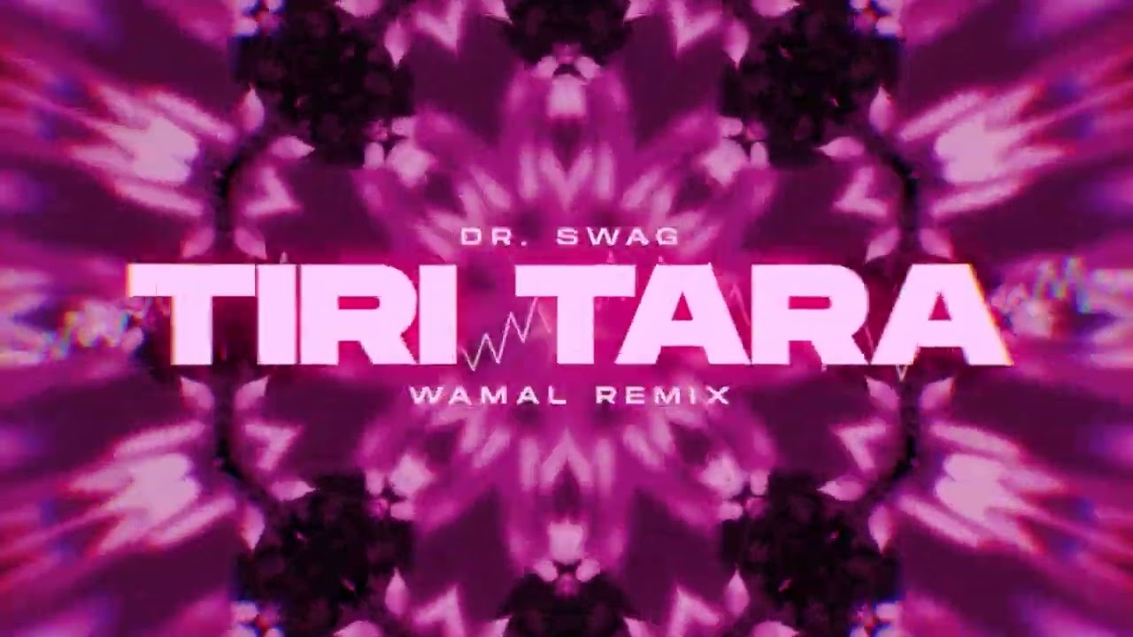 Dr. SWAG - TIRI TARA (WAMAL REMIX)