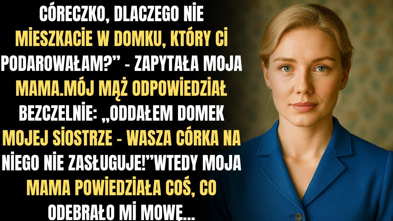 Mąż przepisał moją willę na siostrę. Moja matka zniszczyła ich w jeden dzień!