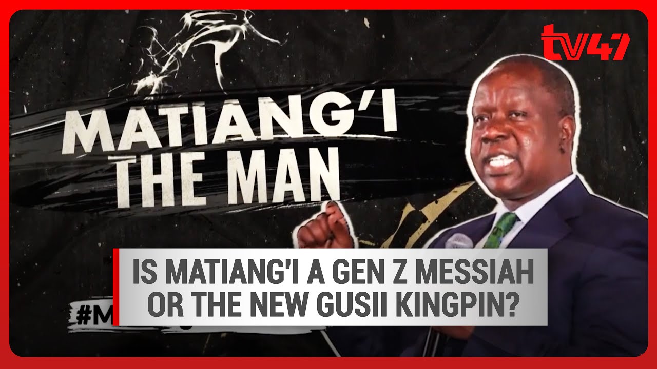 Matiang'i The Man | Is Matiang'i a Gen Z messiah or the new Gusii Kingpin?