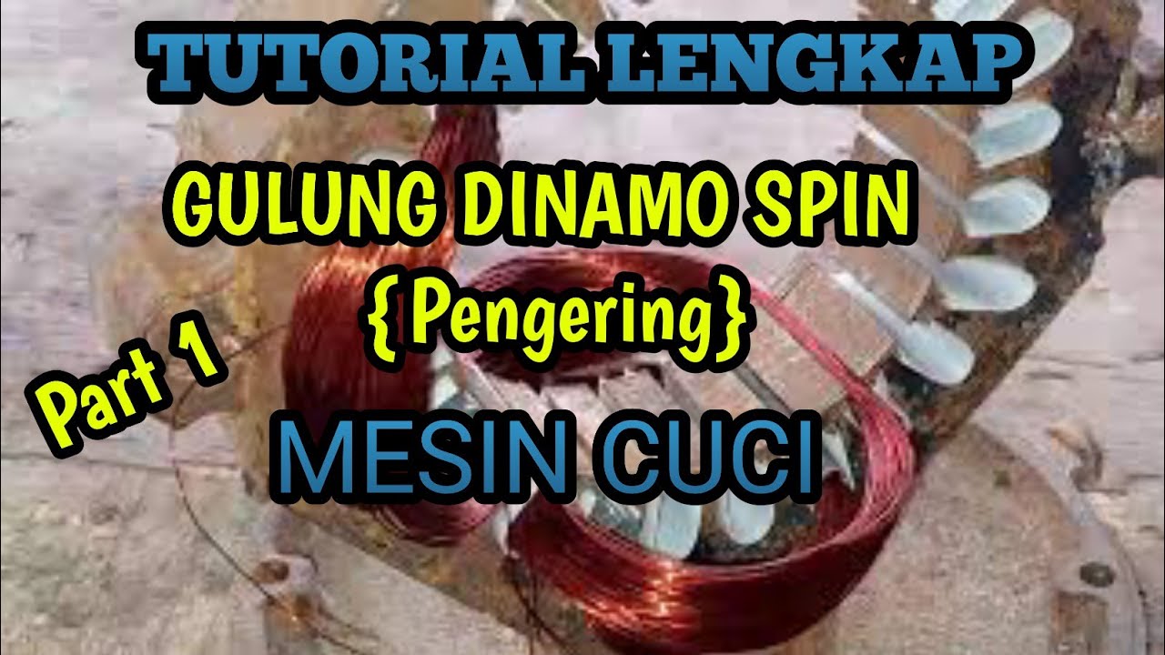 Gulung Ulang Dinamo Pengering Mesin Cuci Part 1
