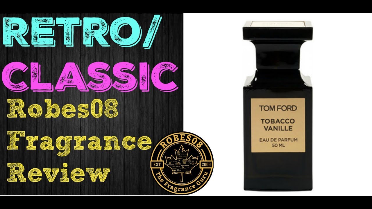 Tobacco Vanille by Tom Ford Fragrance Review (2007) | Retro Series