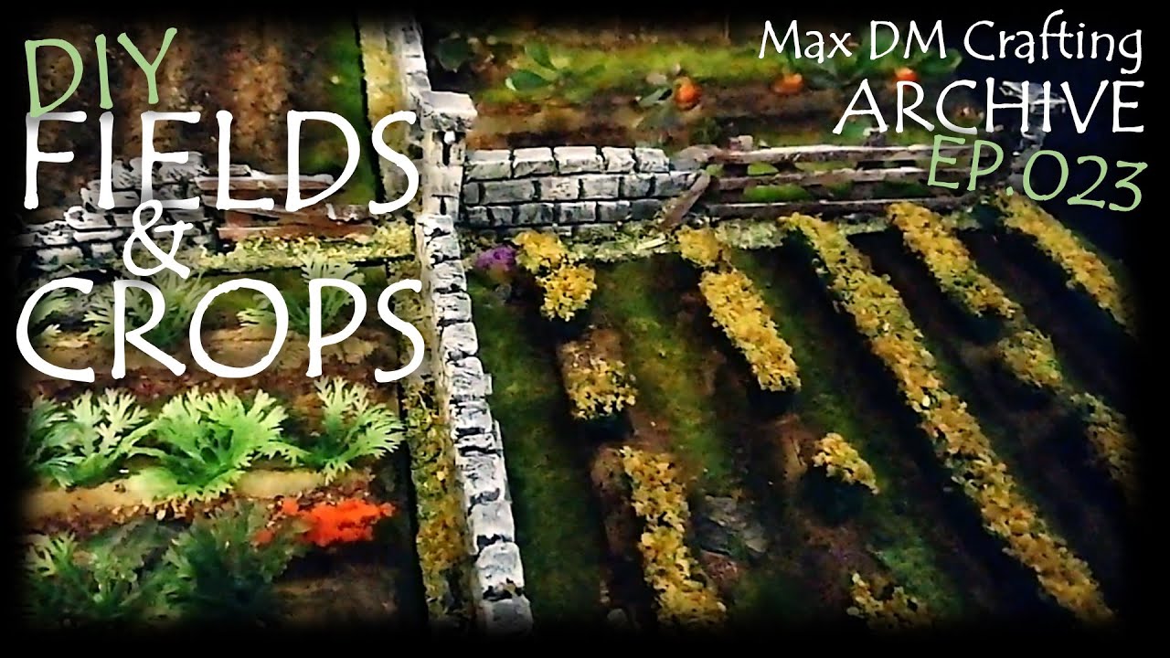 DIY FIELDS & CROPS for WARHAMMER and D&D! | Max DM Crafting Archive - Ep. 023