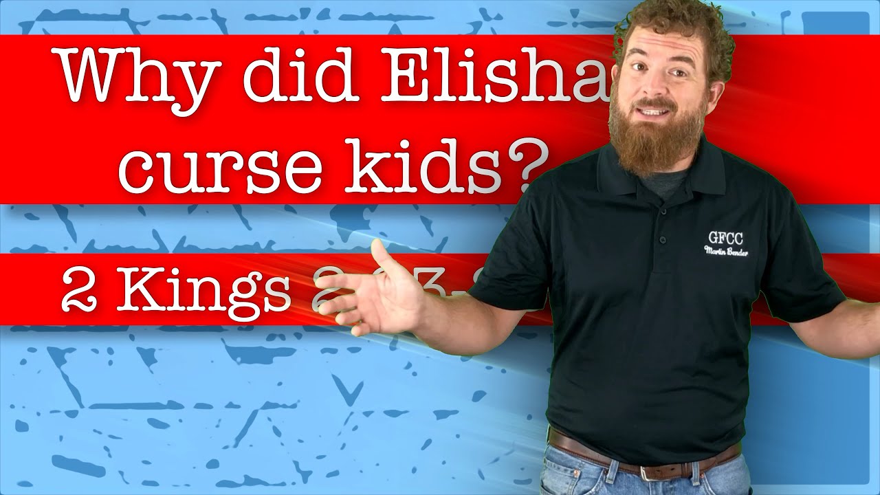 Why did Elisha curse kids? - 2 Kings 