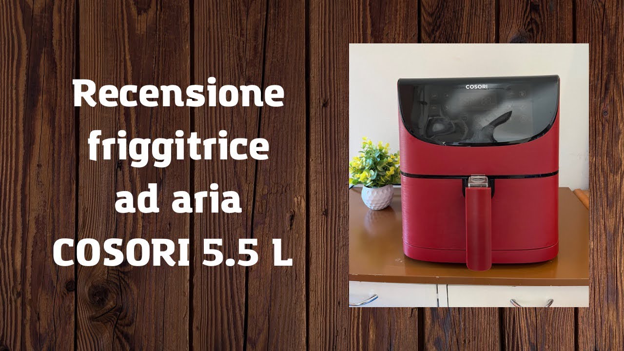Recensione completa COSORI 5.5L friggitrice ad aria