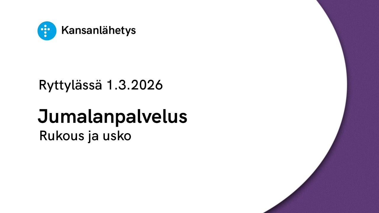 1.3.2026 klo 13:00 | Jumalanpalvelus, Rukous ja usko
