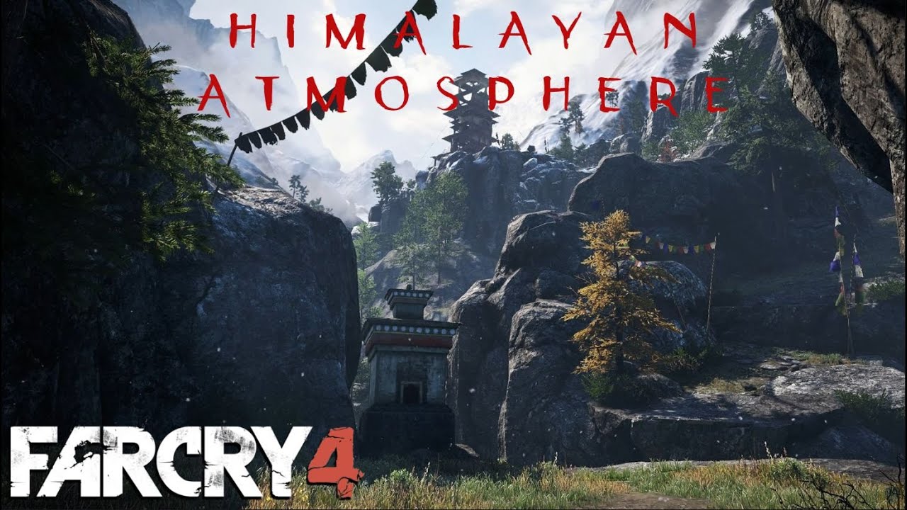 Far Cry 4 - Hypnotizing Himalayas - Relaxing ambience and music. Part 1