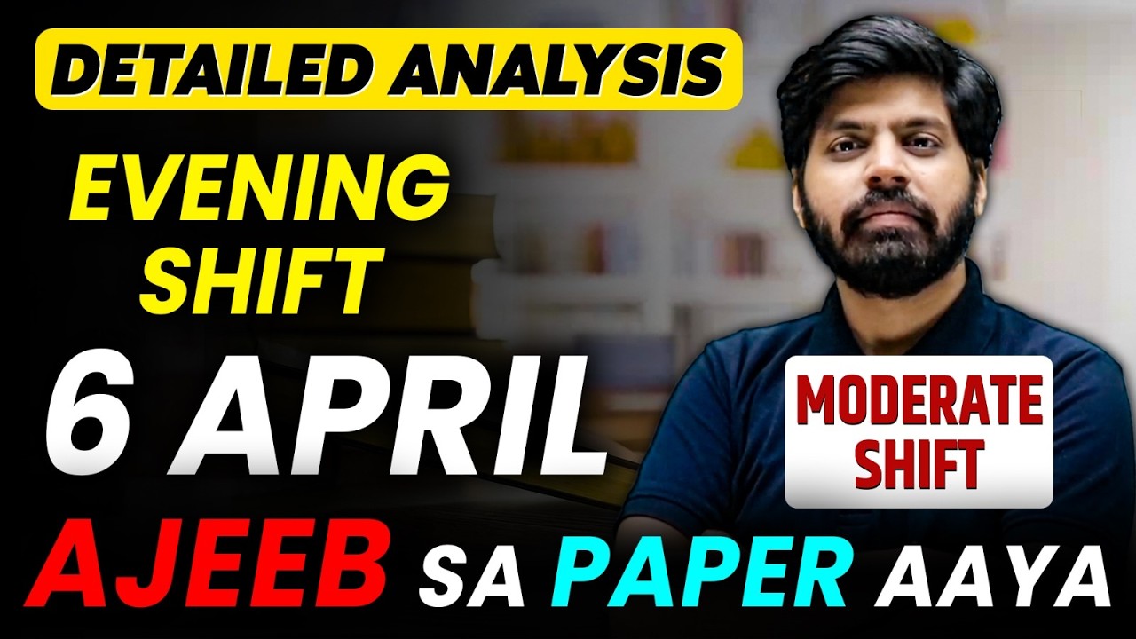 JEE Mains 2026 : 6 April Shift 2 Analysis | Paper Level, Weightage, Cutoff | eSaral