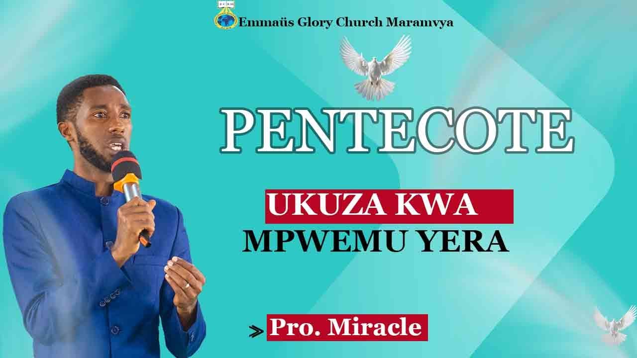 Pentecote_UKUZA KWA MPWEMU YERA_Pro. Miracle