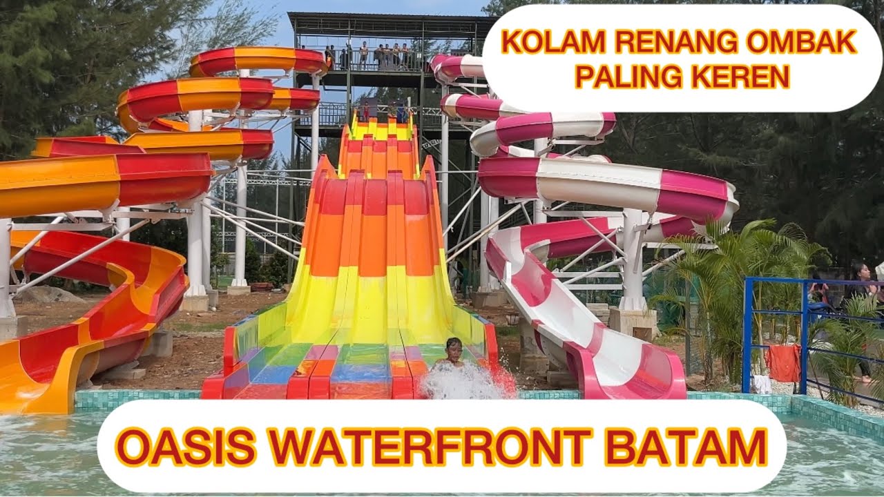 WOW KEREN KOLAM RENANG OMBAK PERTAMA DIBATAM “ OASIS WATERPARK BATAM