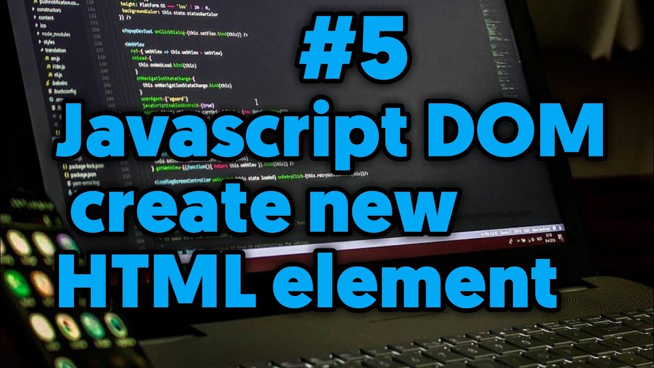 Javascript Dom: How To Create HTML Element