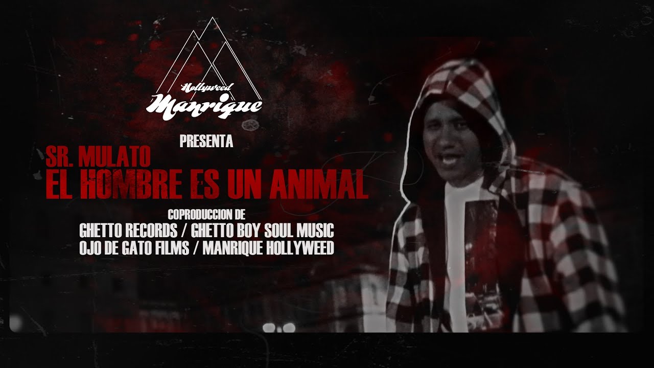 SR. MULATO - EL HOMBRE ES UN ANIMAL
