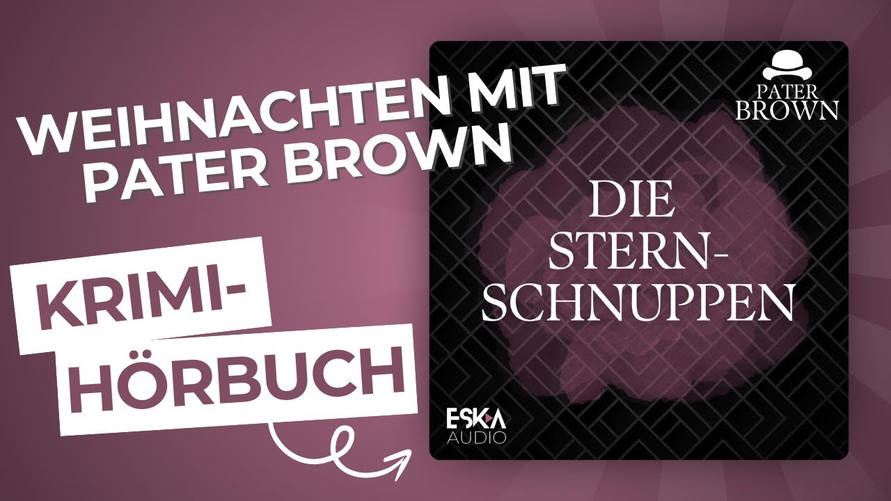 Pater Brown &ndash; Die Sternschnuppen (Komplettes H&ouml;rbuch &ndash; Weihnachtskrimi)