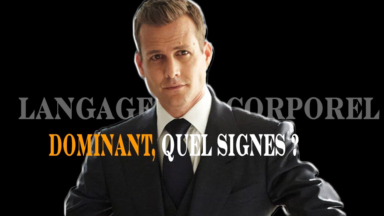 Communication non verbale : Etes-vous dominant ou soumis? Langage corporel