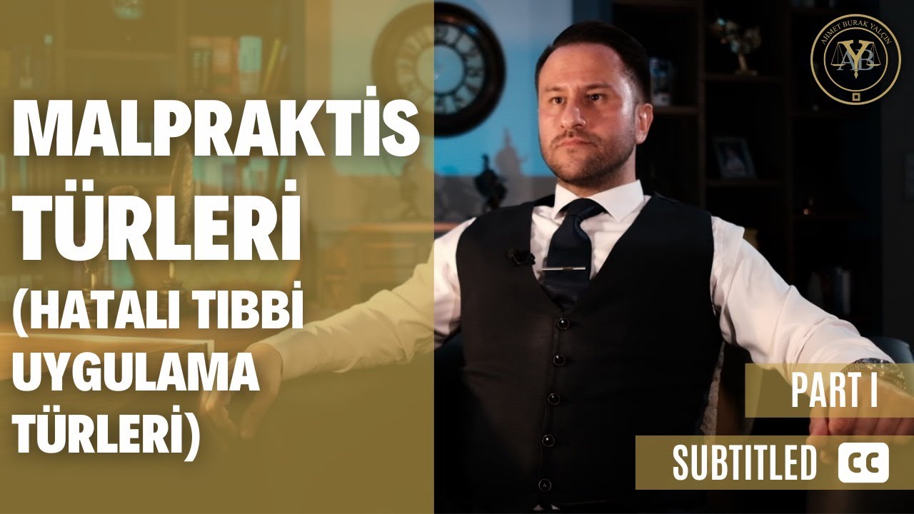 Malpraktis Türleri (Hatalı Tıbbi Uygulama Türleri) Part-1 [Altyazılı]