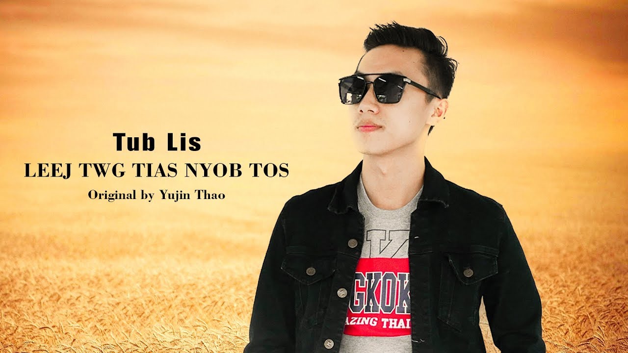 Tub Lis - Leej Twg Tias Nyob Tos (Cover) Nkauj Hmoob Tawm Tshiab 2019
