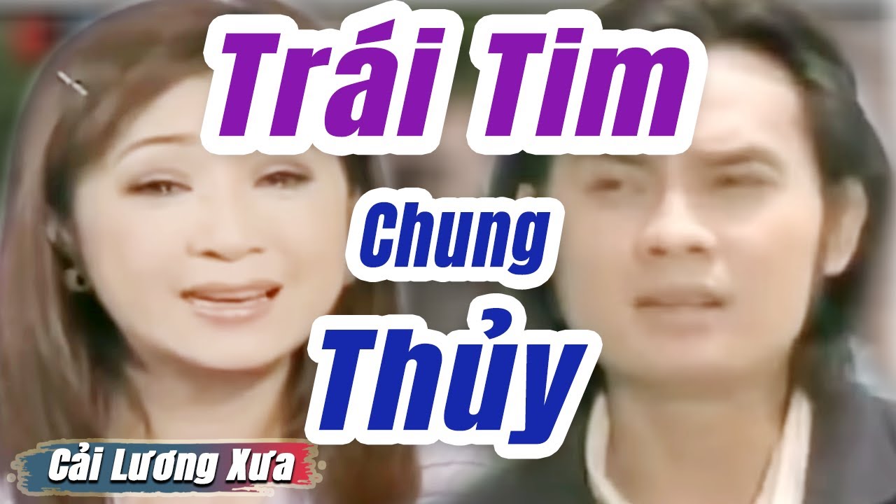 Cải Lương Xưa : Tr&aacute;i Tim Chung Thủy - Kim Tiểu Long Thoại Mỹ | Cải Lương X&atilde; Hội mới Hay Nhất