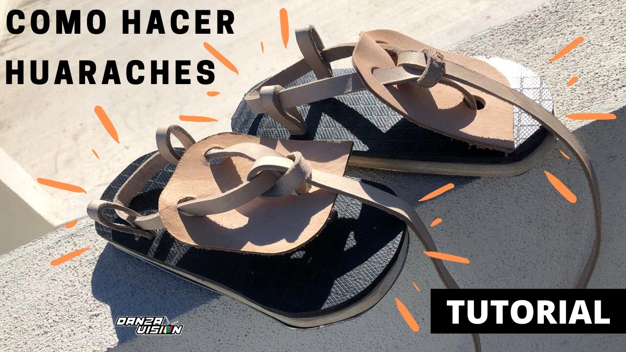 Como hacer HUARACHES de 3 agujeros desde CERO | Tutorial