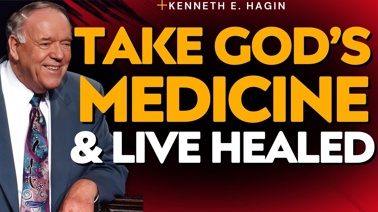 GOD'S WORD IS MEDICINE: HOW TO RECEIVE & KEEP YOUR HEALING TODAY | Kenneth E. Hagin