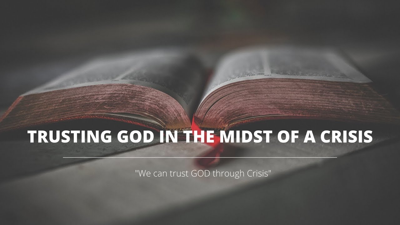 Sunday Sermon | April 4, 2020 | Trusting God In The Midst of Crisis