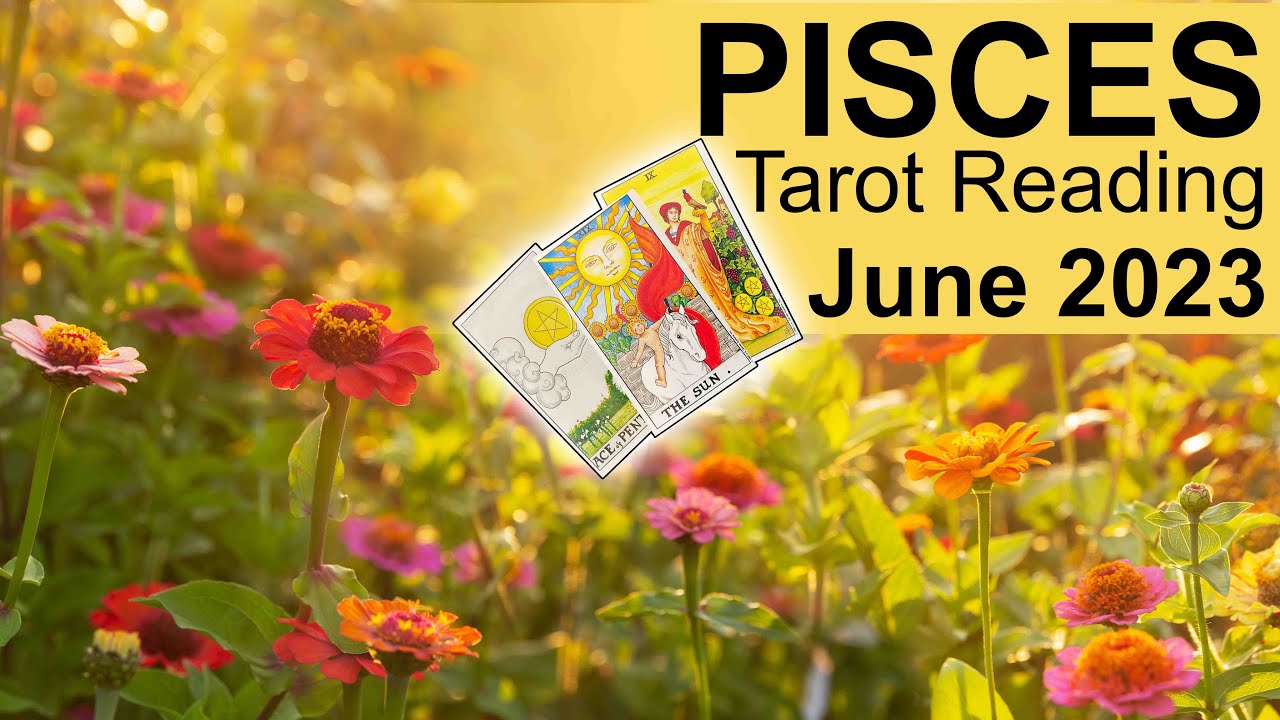 PISCES JUNE 2023 TAROT READING 