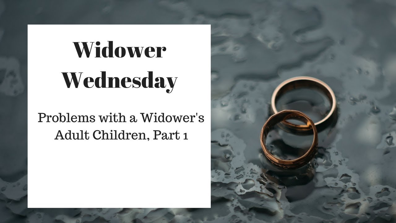 Problems with a Widower's Adult Children, Part 1