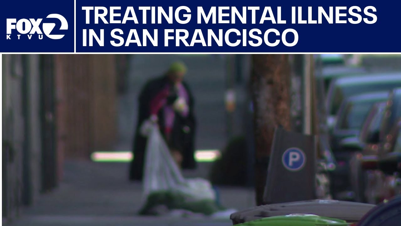 Forced mental illness treatment in San Francisco | KTVU