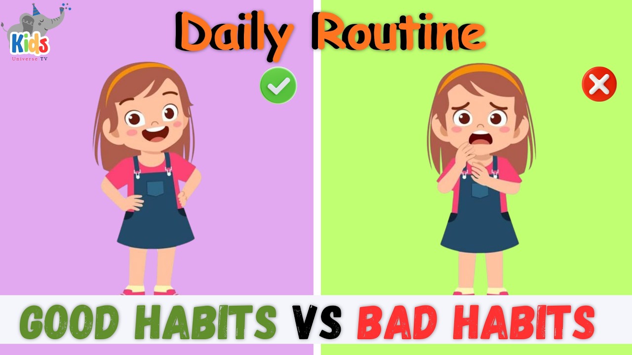 Good Habits VS Bad Habits | Daily Routine | Good VS Bad / Kids Universe TV
